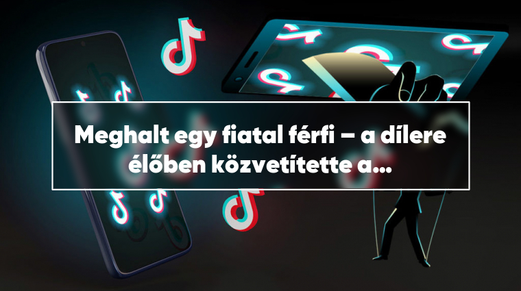 Meghalt egy fiatal férfi – a dílere élőben közvetítette a TikTokon