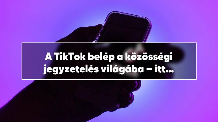 A TikTok belép a közösségi jegyzetelés világába – itt a Footnotes