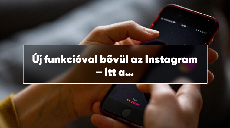 Új funkcióval bővül az Instagram – itt a Blend