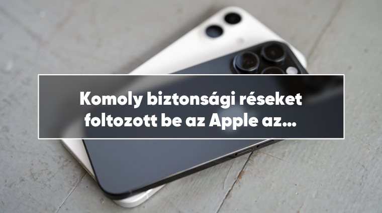 Komoly biztonsági réseket foltozott be az Apple az iOS 18.4.1-gyel