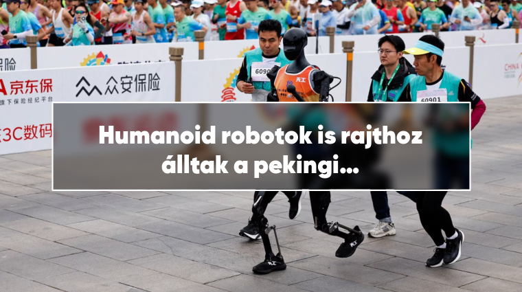 Humanoid robotok is rajthoz álltak a pekingi félmaratonon